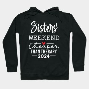 Sisters Weekend Cheaper Than Therapy Hoodie